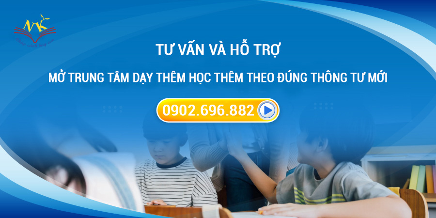Tư vấn và hỗ trợ mở Trung tâm dạy thêm học thêm theo đúng thông tư mới