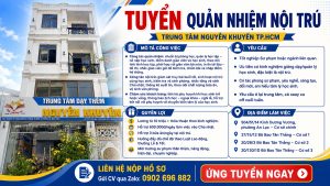TUYỂN QUẢN NHIỆM NỘI TRÚ TRUNG TÂM NGUYỄN KHUYẾN TP.HCM