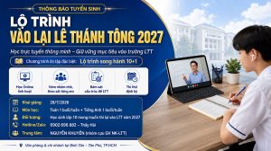 THÔNG BÁO TUYỂN SINH: CHƯƠNG TRÌNH "LỘ TRÌNH VÀO LẠI LÊ THÁNH TÔNG 2027