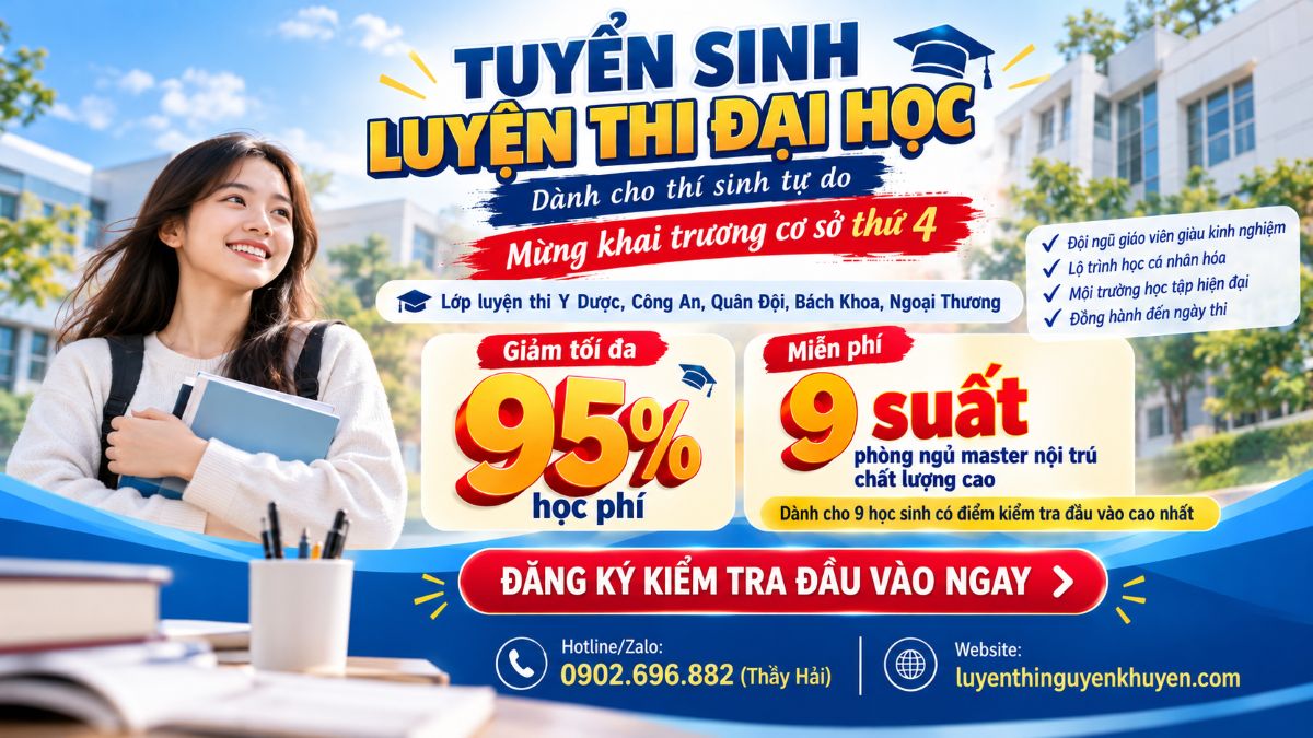 TUYỂN SINH LUYỆN THI ĐẠI HỌC - ƯU ĐÃI HỌC PHÍ ĐẾN 95%